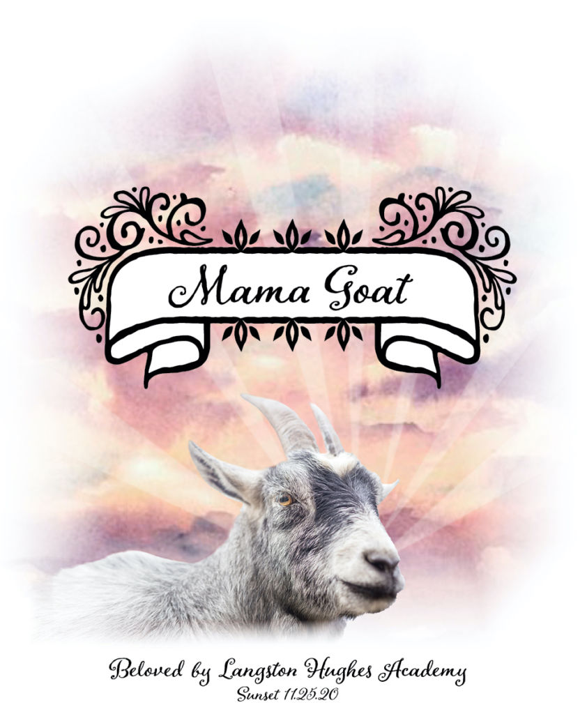 Mama Goat, beloved by Langston Hughes Academy, Sunset 11.25.20